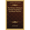 The Mystery of Being or Oriental Teachings vs. Occidental Theories