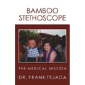 Bamboo Stethoscope.: The Medical Mission