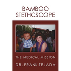 Bamboo Stethoscope.: The Medical Mission - Paperback