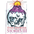 Even Shorter Stories Iii