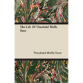 The Life Of Theobald Wolfe Tone