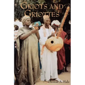 Griots and Griottes: Masters of Words and Music