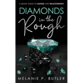 Diamonds in the Rough: A Quick Guide to Dating and Relationships