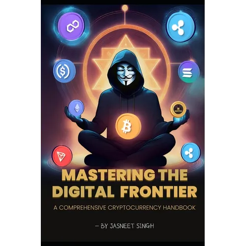 Mastering the digital frontier: A comprehensive cryptocurrency handbook