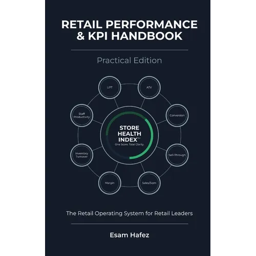 Retail Performance & KPI Handbook - Practical Edition: A Structured System for Retail Leaders
