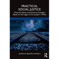 Practical Social Justice: Diversity, Equity, and Inclusion Strategies Based on the Legacy of Dr. Joseph L. White