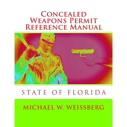 Concealed Weapons Permit Reference Manual: State of Florida