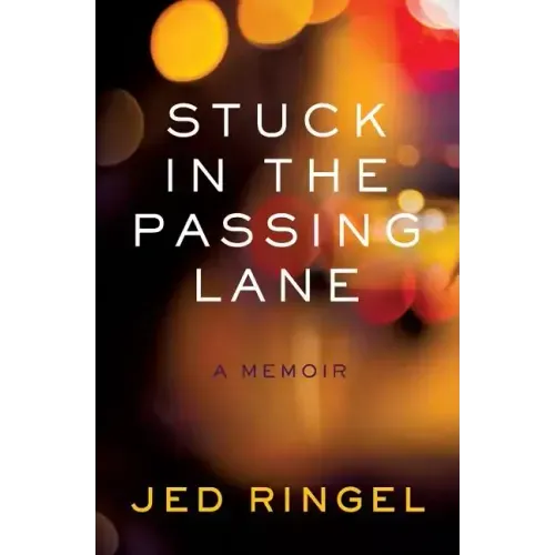 Stuck in the Passing Lane: A Memoir