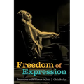 Freedom of Expression: Interviews With Women in Jazz