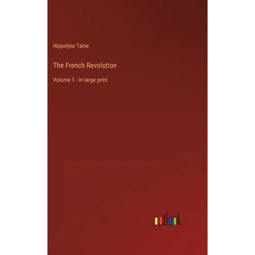 The French Revolution: Volume 1 - in large print