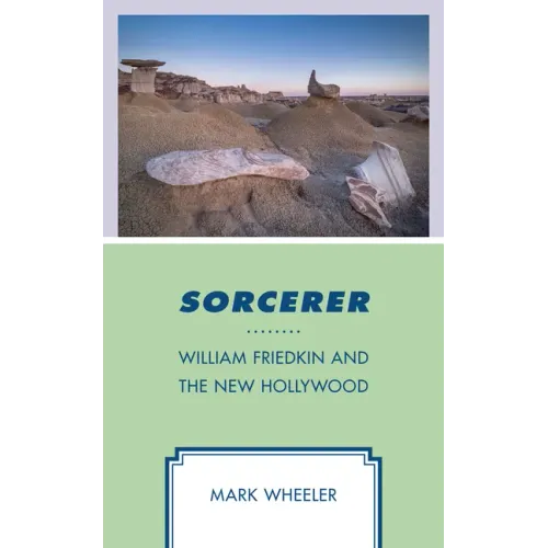 Sorcerer: William Friedkin and the New Hollywood