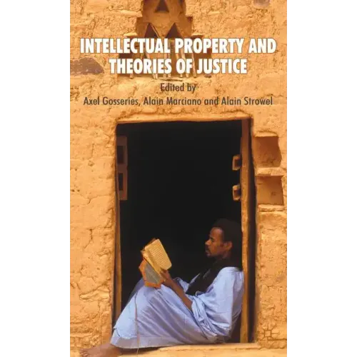 Intellectual Property and Theories of Justice