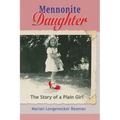 Mennonite Daughter: The Story of a Plain Girl