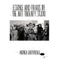 Essence and Praxis in the Art Therapy Studio