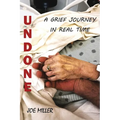 Undone: A Grief Journey in Real Time