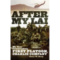 After My Lai: My Year Commanding First Platoon, Charlie Company