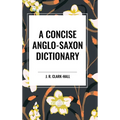 A Concise Anglo-Saxon Dictionary