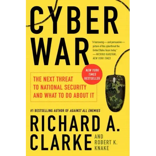 Cyber War: The Next Threat to National Security and What to Do about It