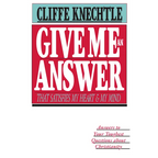 Give Me an Answer That Satisfies My Heart and My Mind: Answers to Your Toughest Questions - Paperback