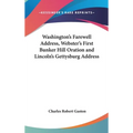 Washington's Farewell Address, Webster's First Bunker Hill Oration and Lincoln's Gettysburg Address