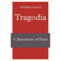 Tragodia 1: Statement of Facts