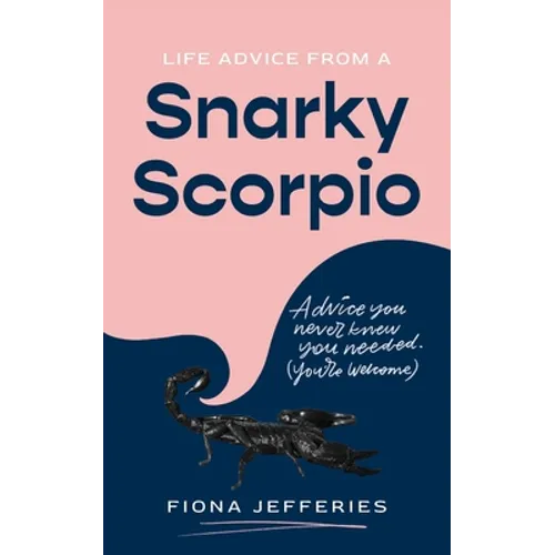 Life Advice from a Snarky Scorpio