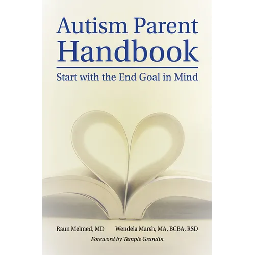 Autism Parent Handbook: Beginning with the End Goal in Mind