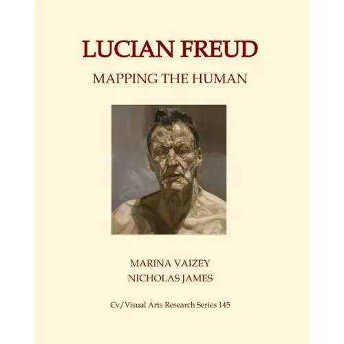 Lucian Freud: Mapping the Human