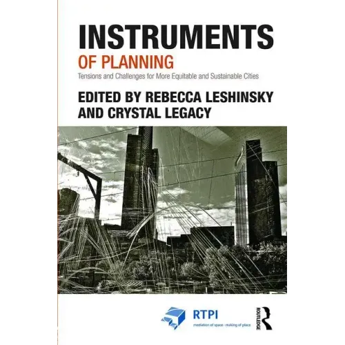 Instruments of Planning: Tensions and Challenges for More Equitable and Sustainable Cities