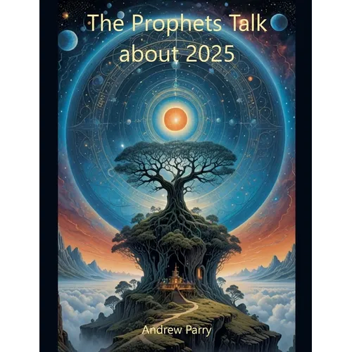 The Prophets Talk about 2025