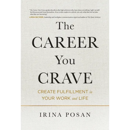 The Career You Crave: Create Fulfillment in Your Work and Life