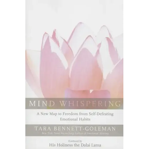 Mind Whispering: A New Map to Freedom from Self-Defeating Emotional Habits