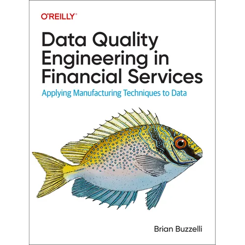 Data Quality Engineering in Financial Services: Applying Manufacturing Techniques to Data