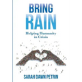 Bring Rain: Helping Humanity in Crisis