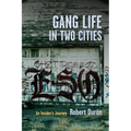 Gang Life in Two Cities: An Insider's Journey