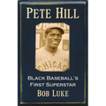 Pete Hill: Black Baseball's First Superstar