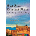 Red Star, Crescent Moon: A Muslim-Jewish Love Story