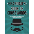 Grandad's Book Of Crosswords: 100 novelty crossword puzzles