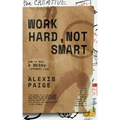 Work Hard, Not Smart: How to Make a Messy Literary Life
