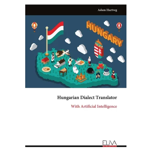 Hungarian Dialect Translator: With Artificial Intelligence