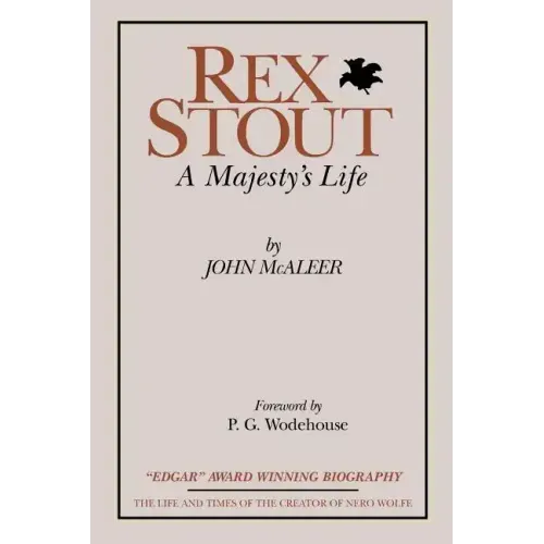 Rex Stout: A Majesty's Life-Millennium Edition