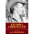 Kechika Chronicler: The Northern BC & Yukon Diaries of William Freer, 1942-1978