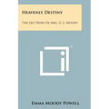 Heavenly Destiny: The Life Story Of Mrs. D. L. Moody