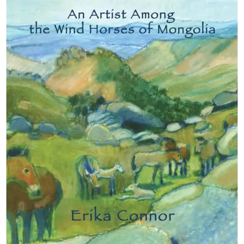 An Artist Among the Wind Horses of Mongolia