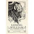 Losing William: A Father's Journals on Losing His Son