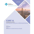 ICMR 16 International Conference on Multimedia Retrieval