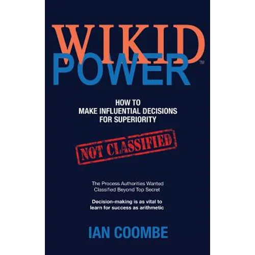 WIKID Power: How to Make Influential Decisions for Superiority