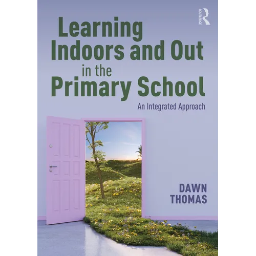 Learning Indoors and Out in the Primary School: An Integrated Approach