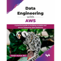 Data Engineering with AWS: A practical guide to building scalable and secure enterprise data platforms (English Edition)
