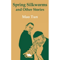 Spring Silkworms and Other Stories